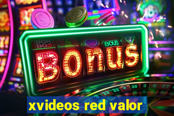 xvideos red valor